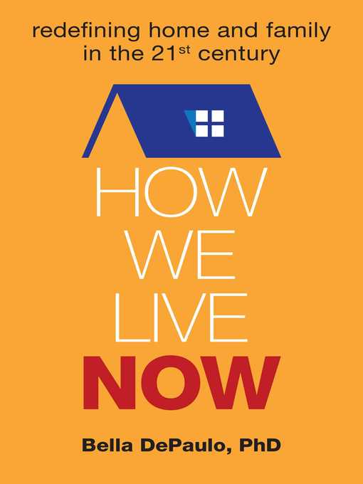 Title details for How We Live Now by Bella DePaulo - Wait list